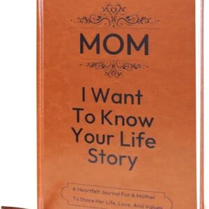Gifts for Mom- Mom I Want to Know Your Life Story: Leather Bound Hardback For Birthday Mother‘s Day Gift Hear Mom's Story, 100GSM Paper A Mother’s Guided Journal To Share Her Life & Her Love